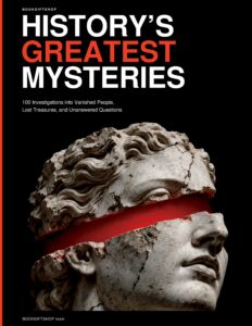 HISTORY’S GREATEST MYSTERIES: 100 Investigations into Vanished People, Lost Treasures, and Unanswered Questions — book cover