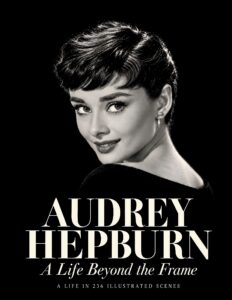 AUDREY HEPBURN. A LIFE IN 236 ILLUSTRATED SCENES — book cover
